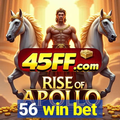 56 win bet